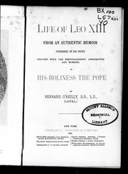 Cover of: Life of Leo XIII from an authentic memoir: furnished by his order, written with the encouragement, approbation and blessing of His Holiness the Pope