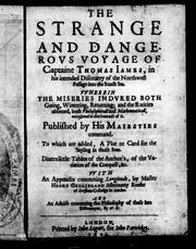 Cover of: The strange and dangerous voyage of Captaine Thomas James, in his intended discovery of the Northwest Passage into the South Sea | James, Thomas