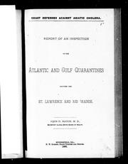 Cover of: Coast defenses against Asiatic cholera: report of an inspection of the Atlantic and Gulf quarantines between the St. Lawrence and Rio Grande