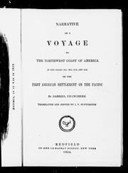 Cover of: Narrative of a voyage to the Northwest coast of America, in the years 1811, 1812, 1813, and 1814, or, The first American settlement on the Pacific