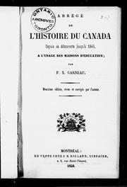 Cover of: Abrégé de l'histoire du Canada depuis sa découverte jusqu'à 1840 by F.-X. Garneau