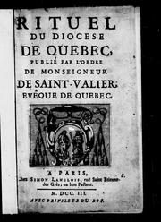 Cover of: Rituel du Diocèse de Québec: publié par l'ordre de Monseigneur Saint-Valier, évêque de Québec