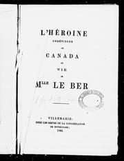 Cover of: L'héroïne chrétienne du Canada ou Vie de Mlle Le Ber