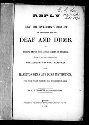 Cover of: Reply to Rev. Dr. Ryerson's report on institutions for the deaf and dumb in Europe and in the United States of America: with an appendix containing the accounts of the treasurer of the Hamilton Deaf and Dumb Institution for the year ending 31st December, 1868