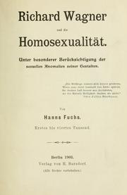 Cover of: Richard Wagner und die Homosexualität, unter besonderer Berücksichtigung der sexuellen Anomalien seiner Gestalten