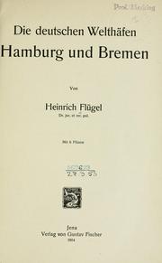 Cover of: Die deutschen welthäfen Hamburg und Bremen ...