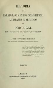Cover of: Historia dos estabelecimentos scientificos, litterarios e artisticos de Portugal, nos successivos reinados da monarchia