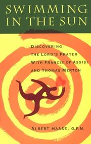 Cover of: Swimming in the Sun: Discovering the Lord's Prayer With Francis of Assisi and Thomas Merton