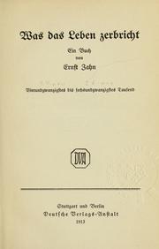 Cover of: Was das Leben zerbricht by Ernst Zahn