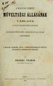 Cover of: A magyar nemzet mveltségi állásának vázlata az els fejedelmek korában és a kereszténység behozatalának története