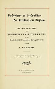 Cover of: Verdedigers en verdrukkers der afrikaansche vrijheid: karakterschetsen van mannen van beteekenis uit den Engelsch-Zuid-Afrikaanschen oorlog 1899-1902