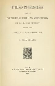 Cover of: Mitteilungen und Untersuchungen ueber das päpstliche Register- und Kanzleiwesen im 14. Jahrhundert, besonders unter Johann XXII. und Benedikt XII