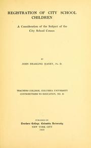 Cover of: Registration of city school children: a consideration of the subject of the city school census