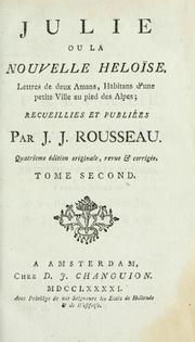 Cover of: Julie ou La nouvelle Heloïse: Lettres de deux amans, habitans d'une petite ville au pied des Alpes; recueillies et publiées