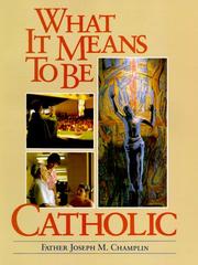 Cover of: What It Means to Be Catholic by Joseph M. Champlin