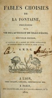 Cover of: Fables choisies de La Fontaine: Précédées de la vie de l'auteur et de celle d'Esope