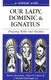 A retreat with Our Lady, Dominic, and Ignatius by Betsey Beckman