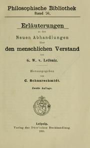 Cover of: Erläuterrungen zu den Neuen Abhandlungen über den menschlichen Verstand von G. W. v. Leibniz by C. Schaarschmidt