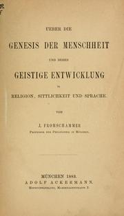 Cover of: Ueber die Genesis der Menschheit und deren geistige Entwicklung in Religion: Sittlichkeit und Sprache