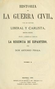 Cover of: Historia de la guerra civil, y de los partidos liberal y carlista