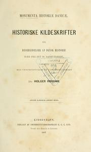 Cover of: Monumenta historiæ danicæ: historiske kildeskrifter og bearbejdelser af dansk historie især fra det 16. aarhundrede