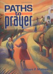 Cover of: Paths to prayer by Robert F. Morneau