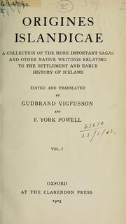 Cover of: Origines islandicae: a collection of the more important sagas and other native writings relating to the settlement and early history of Iceland