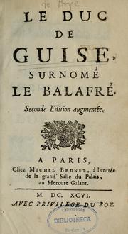 Le Duc de Guise, surnomé le Balafré by de Brye
