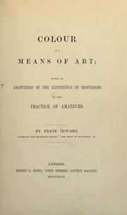 Cover of: Colour as a means of art by Howard, Frank