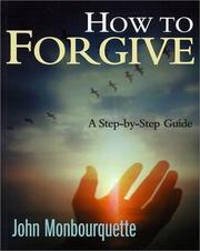 Cover of: How to Forgive: A Step-By-Step Guide