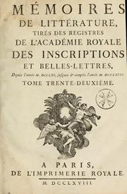 Cover of: Mémoires de littérature tirez des Registres de l'Académie royale des inscriptions et belles-lettres: Depuis le renouvellement de cette Académie jusqu'en M.DCCX