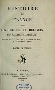 Cover of: Histoire de France pendant les guerres de religion by Charles de Lacretelle