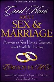 Good News about Sex and Marriage by Christopher West