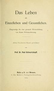 Cover of: Das Leben als Einzelleben und Gesamtleben: Fingerzeige für eine gesunde Weiterbildung von Kants Weltanschauung, alle Verehrehrern Kants gewidmet