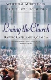 Cover of: Loving The Church: Scriptural Meditations For The Papal Household