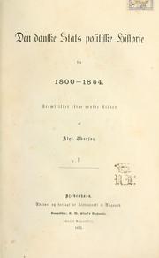 Cover of: Den danske stats politske historie fra 1800-1864: Fremstillet efter trykte kilder af Alex. Thorsøe