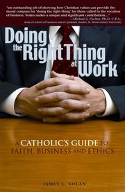 Cover of: Doing the right thing at work | James L. Nolan