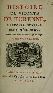 Cover of: Histoire du vicomte de Turenne, maréchal-général des armés du roi: enrichie des plans de batailles & des sièges