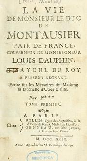 Cover of: La Vie de Monsieur le duc de Montausier, pair de France, gouverneur de Monseigneur Louis Dauphin, ayeul du roy, a présent regnant