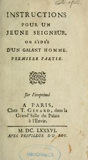 Cover of: Instructions pour un jeune seigneur, ou, L'idée d'un galant homme