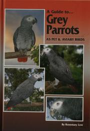 Cover of: A Guide to Grey Parrots...: ...as Pet & Aviary Birds