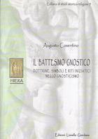 Cover of: Il  battesimo gnostico: dottrine, simboli e riti iniziatici nello gnosticismo
