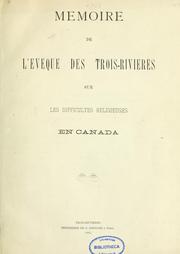 Cover of: Mémoire de l'évêque des Trois-Rivières sur les difficultés religieuses en Canada by Louis François Laflèche