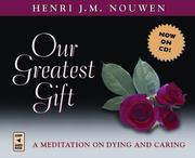 Cover of: Our Greatest Gift by Henri J. M. Nouwen, Henri J. M. Nouwen