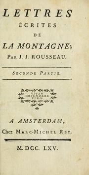 Cover of: Lettres écrites de la montagne.  Premiere[-seconde] partie by Jean-Jacques Rousseau