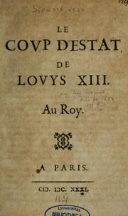 Cover of: Le Coup d'Etat de Louis XIII. Au roi