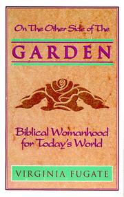 Cover of: The Other Side of the Garden : Biblical Womanhood for Today's World