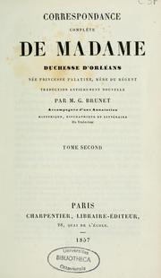 Cover of: Correspondance complète de madame duchesse d'Orléans, né princesse palatine, mère du régent \
