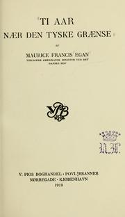 Cover of: Ti aar nær den tyske grænse by Maurice Francis Egan