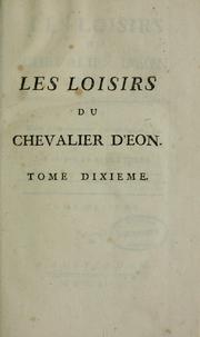 Cover of: Les loisirs du chevalier d'Eon de Beaumont sur divers sujets importans d'administration by Charlotte d'Éon de Beaumont